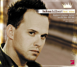 Kommt meine Liebe nicht bei dir An - Single Version by Lukas Hilbert