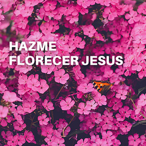 Hazme Florecer Jesus by Himnario Adventista