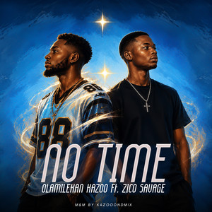 No Time - Remix by Olamilekan kazoo, Zico Savage