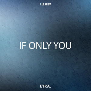 If Only You by Eldarov