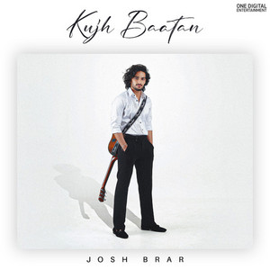KUJH BAATAN by Josh Brar