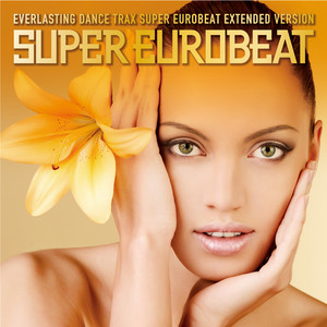 Super Eurobeat Vol.202 - Compilation by Various Artists | Spotify