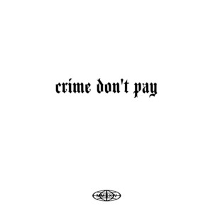 Crime Don't Pay - EXTENDED by Hollow Profit, Seminar, Crimson Dot