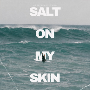 Salt on my skin by Cesc Sansalvadó