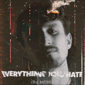 Everything You Hate by Cole Barnhill