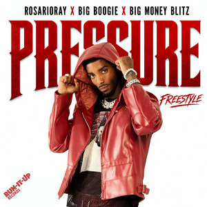 Pressure Freestyle by RosarioRay, Big Money Blitz, Big Boogie