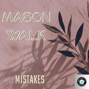 Mistakes by Mason Walk