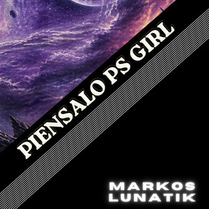Piensalo ps girl by Markos Lunatik
