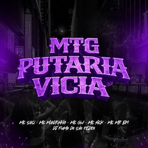 MC Saci, Mc Magrinho & MC GW - Mtg - Putaria Vicia (feat. MC Mr.Bim & Mc Nick)