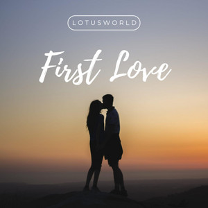 First Love by LOTUSWORLD