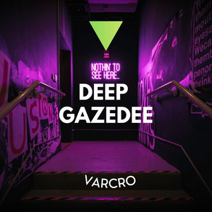 DEEP GAZEDEE by VARCRO