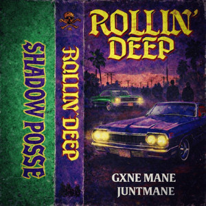 ROLLIN' DEEP by GXNE MANE, JUNTMANE