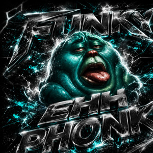 FUNKY EHH PHONK