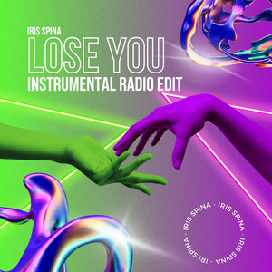 LOSE YOU - Instrumental Radio Edit by Iris Spina