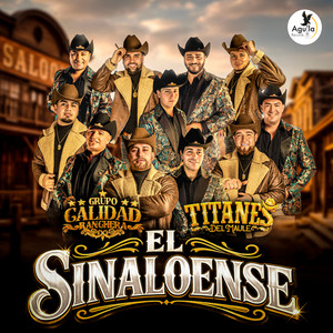 TITANES DEL MAULE & Grupo Calidad Ranchera - El Sinaloense