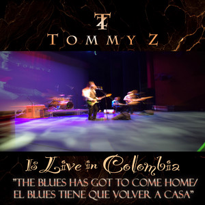 The Blues Has Got to Come Home/El Blues Tiene Que Volver a Casa by Tommy Z