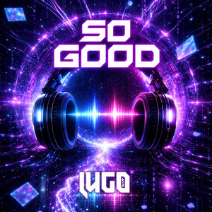 So Good by LUGO