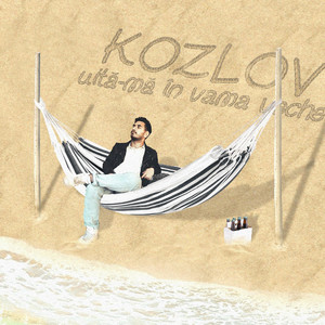 Kozlov - Uita-Ma in Vama Veche