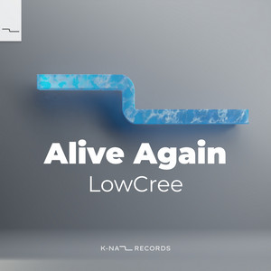 Alive Again by LowCree