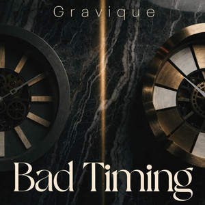 Bad Timing by Gravique