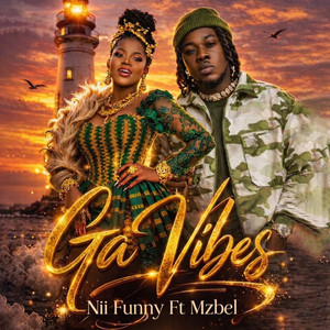 Nii Funny - Ga Vibes (feat. Mzbel)