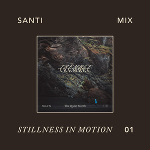 Tremble - Santi Remix by The Quiet North, Santi