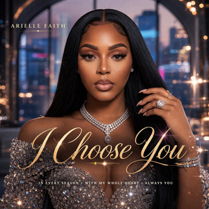 I Choose You by Arielle Faith