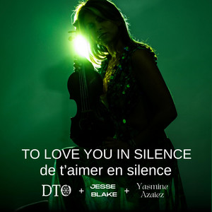 To Love You In Silence (De t’aimer en silence) - Instrumental by DTO, Jesse Blake, Yasmine Azaiez