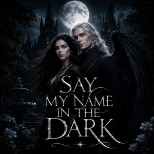 Say My Name In The Dark by ArcaneLibrary Studio