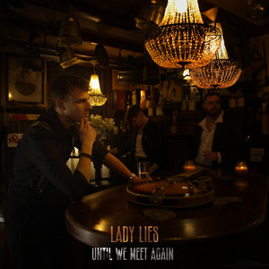 Lady Lies by Until We Meet Again