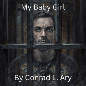 My Baby Girl by Conrad L. Ary