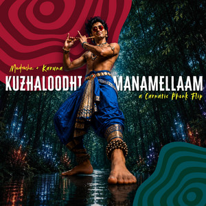 Kuzhaloodhi Manamellaam - Carnatic Phonk Flip by Madrashe, Karuna