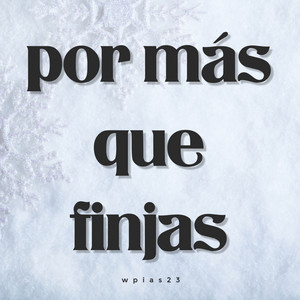 Por Más Que Finjas
