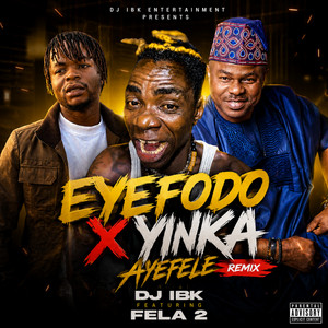 Eyefodo x Ayefele Remix by Dj IBK, Fela 2