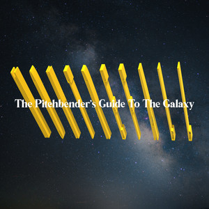 The Pitchbender's Guide To The Galaxy