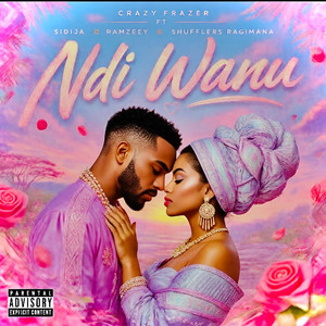 Ndi Wanu - Radio Edit by Crazy Frazer, Sidija, Ramzeey, Shufflers Ragimana