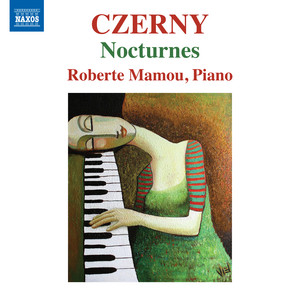 8 Nocturnes romantiques de différents caractères, Op. 604: No. 2, Le désir by Carl Czerny, Roberte Mamou