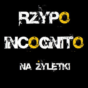 Na Żyletki by Rzypo, Incognito