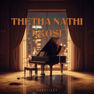 Thetha Nathi Nkosi by Dankii kay