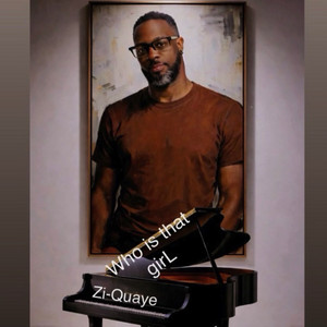 Who Is Tha Girl by Zi-Quaye