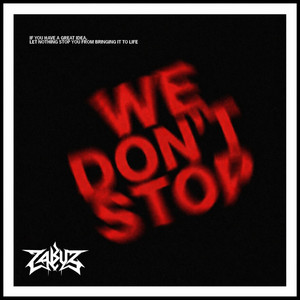 We Don't Stop by ZabuZ