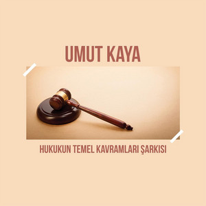 Hukukun Temel Kavramları Şarkısı by Umut Kaya
