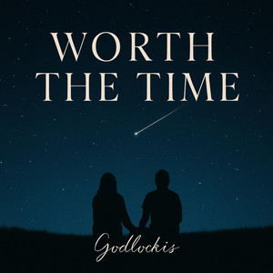 WORTH THE TIME by Godlockis