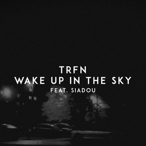 Wake up in the Sky (feat. Siadou) by TRFN, Siadou