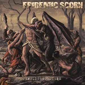 Demolished Globe by Epidemic Scorn