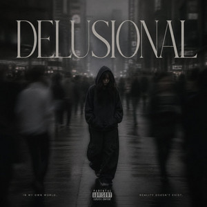 DELUSIONAL by DARKLORD