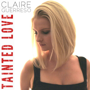 Tainted Love by Claire Guerreso