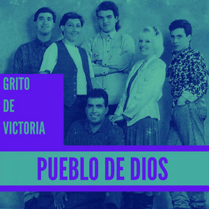Grito de victoria by Pueblo de Dios