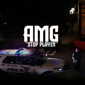 STOP PLAYIN' by 618AMG