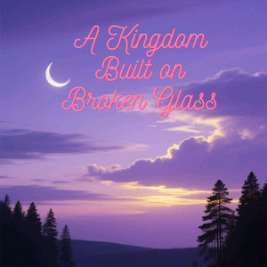 Camta Miss - A Kingdom Built on Broken Glass